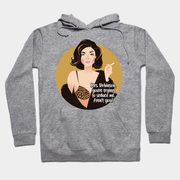 Mrs. Robinson Hoodie by AlejandroMogolloArt